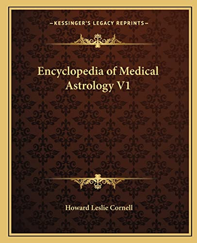 Encyclopedia of Medical Astrology volume 1