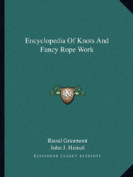 Encyclopedia Of Knots And Fancy Rope Work