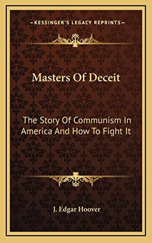 Masters Of Deceit: The Story Of Communism In America And How To Fight