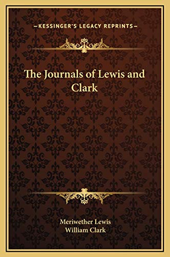 Journals of Lewis and Clark (Kessinger Legacy Reprints)