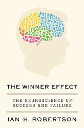 Winner Effect: The Neuroscience of Success and Failure