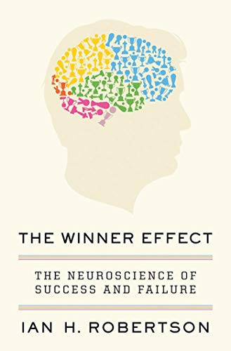 Winner Effect: The Neuroscience of Success and Failure