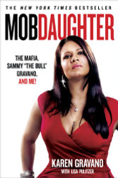 Mob Daughter: The Mafia Sammy "The Bull" Gravano and Me!