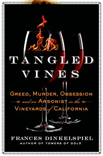 Tangled Vines: Greed Murder Obsession and an Arsonist