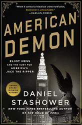 American Demon: Eliot Ness and the Hunt for America's Jack the Ripper