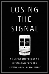 Losing the Signal: The Untold Story Behind the Extraordinary Rise