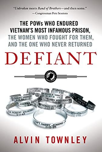 Defiant: The POWs Who Endured Vietnam's Most Infamous Prison