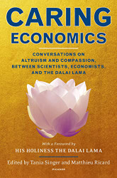 Caring Economics: Conversations on Altruism and Compassion Between