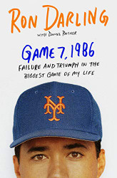 Game 7 1986: Failure and Triumph in the Biggest Game of My Life