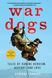 War Dogs: Tales of Canine Heroism History and Love