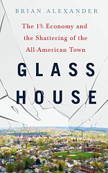 Glass House: The 1% Economy and the Shattering of the All-American