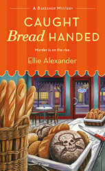 Caught Bread Handed: A Bakeshop Mystery (A Bakeshop Mystery 4)