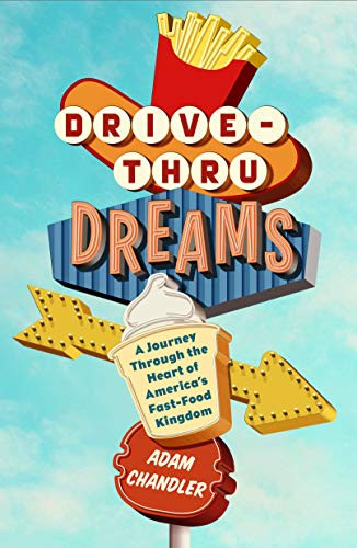 Drive-Thru Dreams: A Journey Through the Heart of America's Fast-Food