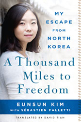 Thousand Miles to Freedom: My Escape from North Korea