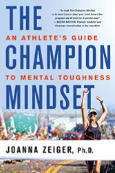 Champion Mindset: An Athlete's Guide to Mental Toughness