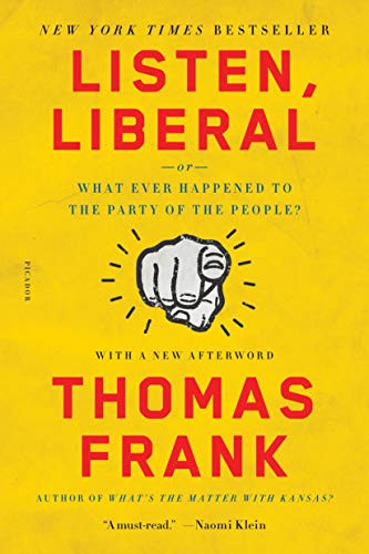 Listen Liberal: Or What Ever Happened to the Party of the People