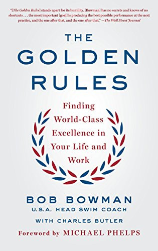 Golden Rules: Finding World-Class Excellence in Your Life