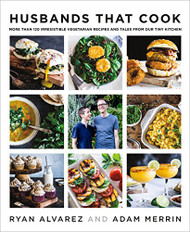 Husbands That Cook: More Than 120 Irresistible Vegetarian Recipes