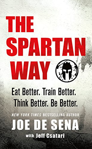 Spartan Way: Eat Better. Train Better. Think Better. Be Better.