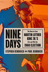 Nine Days: The Race to Save Martin Luther King Jr.'s Life and Win