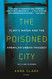 Poisoned City: Flint's Water and the American Urban Tragedy