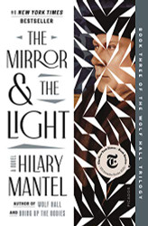 Mirror & the Light: A Novel (Wolf Hall Trilogy 3)