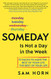 Someday Is Not a Day in the Week