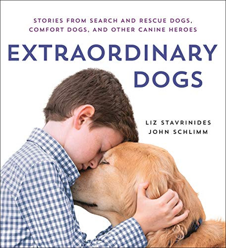 Extraordinary Dogs: Stories from Search and Rescue Dogs Comfort Dogs