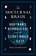Nocturnal Brain: Nightmares Neuroscience and the Secret World