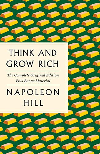 Think and Grow Rich: The Complete Original Edition Plus Bonus