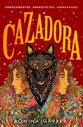 Cazadora: A Novel (Wolves of No World 2)