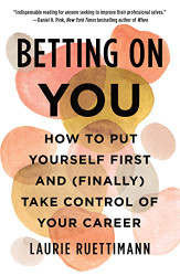 Betting on You: How to Put Yourself First and