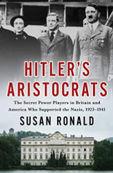 Hitler's Aristocrats: The Secret Power Players in Britain and America