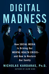 Digital Madness: How Social Media Is Driving Our Mental Health Crisis