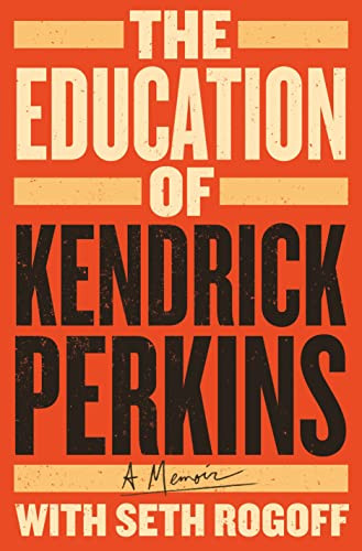 Education of Kendrick Perkins: A Memoir