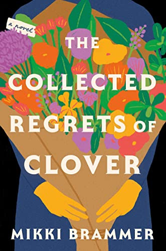 Collected Regrets of Clover: A Novel