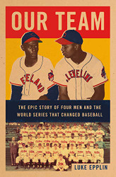 Our Team: The Epic Story of Four Men and the World Series That Changed