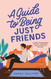 Guide to Being Just Friends