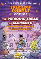 Science Comics: The Periodic Table of Elements: Understanding