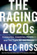 Raging 2020s: Companies Countries People - and the Fight for Our