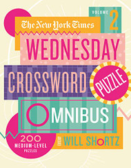 New York Times Wednesday Crossword Puzzle Omnibus Volume 2