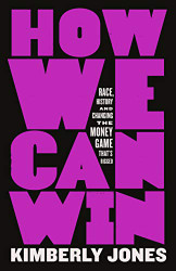 How We Can Win: Race History and Changing the Money Game That's