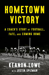 Hometown Victory: A Coach's Story of Football Fate and Coming Home
