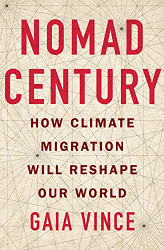 Nomad Century: How Climate Migration Will Reshape Our World