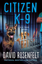 Citizen K-9: A K Team Novel (K Team Novels 3)