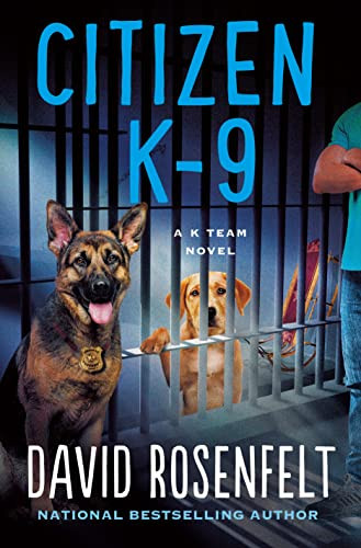 Citizen K-9: A K Team Novel (K Team Novels 3)