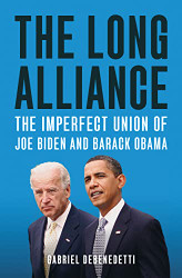 Long Alliance: The Imperfect Union of Joe Biden and Barack Obama