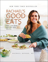 Rachael's Good Eats: Easy Laid-Back Nutrient-Rich Recipes