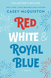 Red White & Royal Blue: Collector's Edition: A Novel