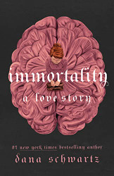 Immortality: A Love Story (The Anatomy Duology 2)
